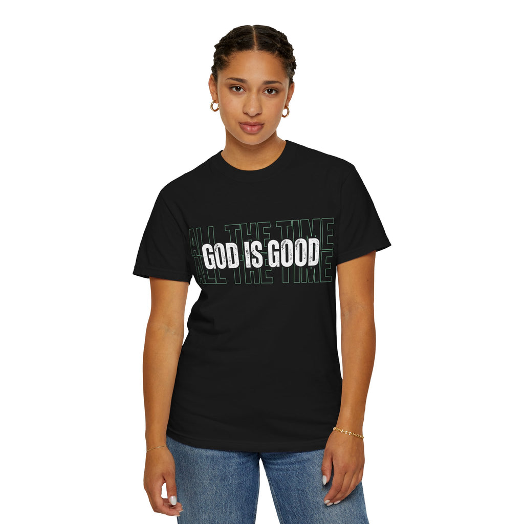God Is Good T-Shirt — "All The Time" Christian Tee
