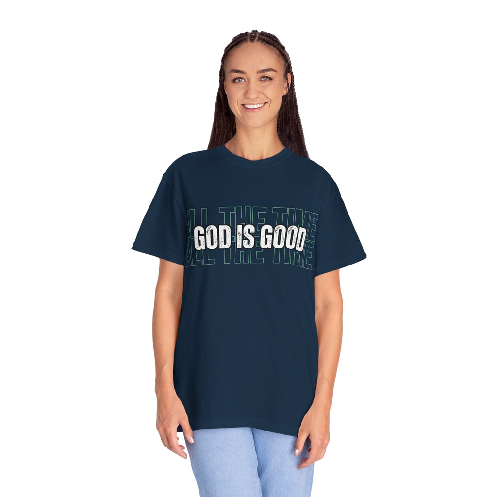 God Is Good T-Shirt — "All The Time" Christian Tee