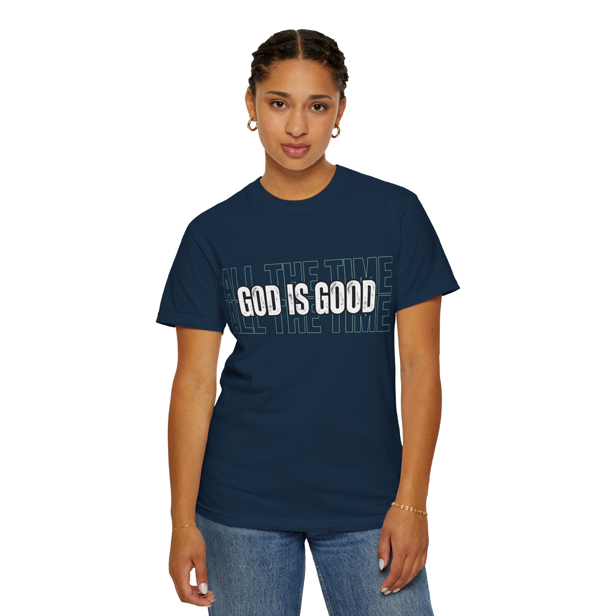 God Is Good T-Shirt — "All The Time" Christian Tee